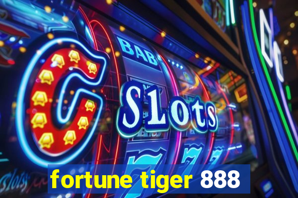 fortune tiger 888